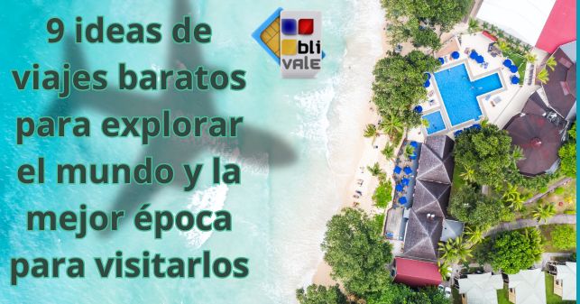 blivale_image_es_9 ideas de viajes baratos_643x337 BLIVALE Blog: Guides and tips for worry-free travel - Results from #260